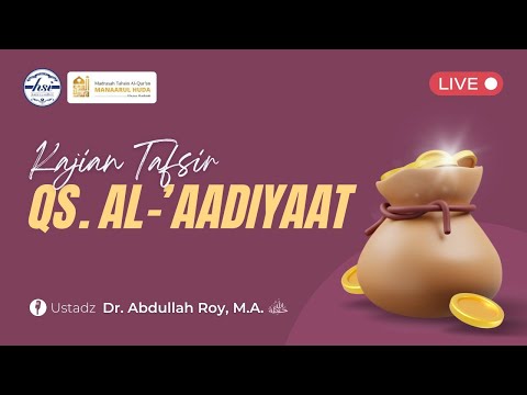 Tafsir Surah Al-&#39;Adiyat | Majlis Tahsin Manaarul Huda