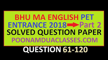 BHU 2018 MA ENGLISH ENTRANCE PET SOLVED QUESTION PAPER PART 2 QUESTION 61 TO 120
