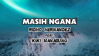 RIDHO HERNANDEZ - MASIH NGANA (Feat. Kiki Manabung)