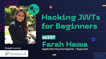 Hacking JWTs for Beginners with Farah Hawa