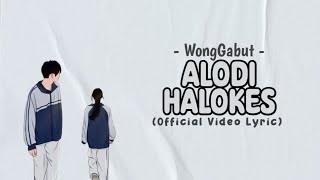 Alodi Halokes - WongGabut ( Video Lyric)
