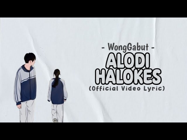 Alodi Halokes - WongGabut (Official Video Lyric) class=