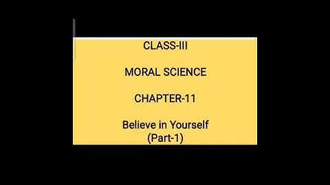 Class 3 ll Moral Science II Chapter-11 Believe in Yourself.