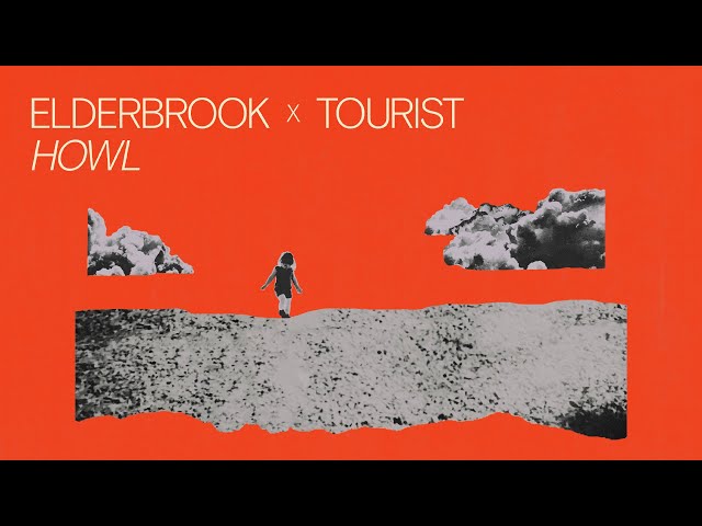 Elderbrook & Tourist - Howl