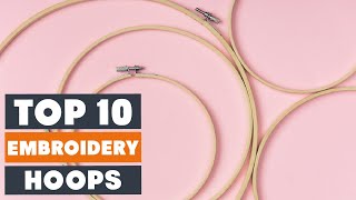 Top 10 Best Embroidery Hoops in 2025 | Detailed Reviews & Buyer's Guide