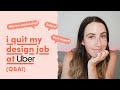 I quit my design job at Uber (Q&A)