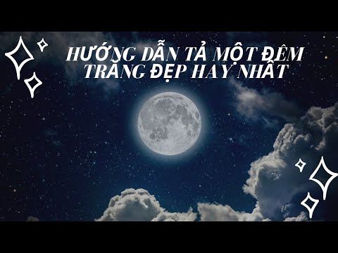 Video Tả một đêm trăng đẹp hay nhất - youtube