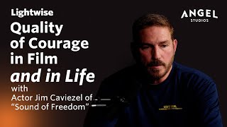 Lightwise #009 | Quality of Courage in Film and in Life with Jim Caviezel from Sound of Freedom