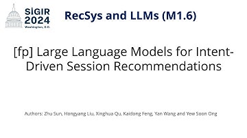SIGIR 2024 M1.6 [fp] Large Language Models for Intent-Driven Session Recommendations