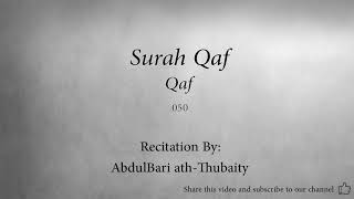 Surah 050 Qaf The Letter Qaf AbdulBari ath Thubaity Quran Audio