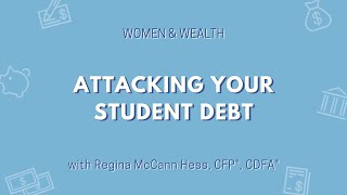Attacking Your Student Debt | Women & Wealth by Forge Wealth Management 19 views 6 months ago 15 minutes