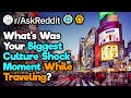 What Was Your Biggest Culture Shock Moment While Traveling?
