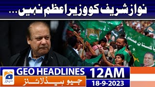 Geo News Headlines 12 Am Next Prime Minister Of Pakistan? 18 September 2023