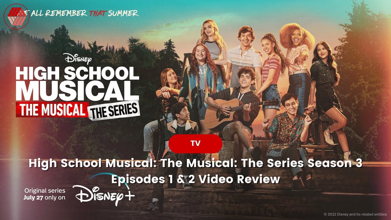 High School Musical: The Musical: The Series Season 3 Episodes 1 and 2  Reviews — Austin B Media