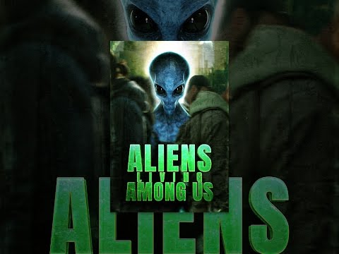 Aliens Living Among Us