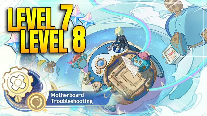 Level 7 & Level 8 | Motherboard Troubleshooting | Thelxie's Fantastic Adventures |【Genshin Impact】 - DayDayNews