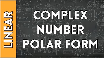 Polar Forms of Complex Numbers - Linear Algebra Made Easy (2016)