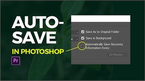 Enable Auto save in Adobe Photoshop CC