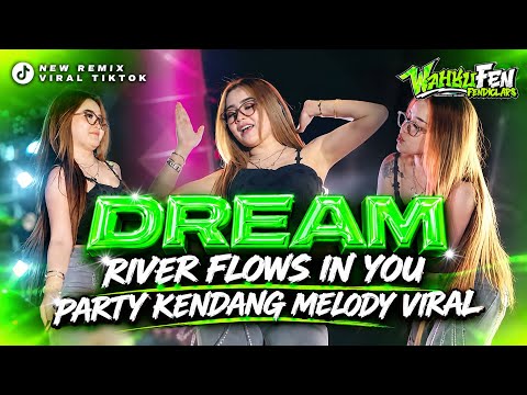 DJ RIVER FLOWS IN YOU X DREAM MELODY VIRAL HIPDUT STYLE PARTY KOPLO BREAKBEAT WAHYUFEN