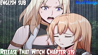 【《R.T.W》】Release that Witch Chapter 319 | Side by Side | English Sub