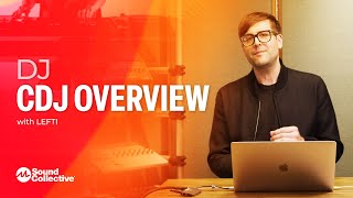CDJ Overview | DJing with Pioneer Rekordbox with LEFTI | 5 of 5