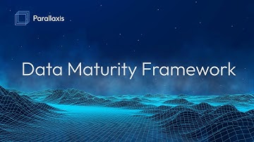 Parallaxis podcast: Data Maturity Framework