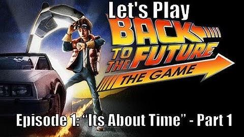 Back To The Future The Game: Episode 1 - Part 1