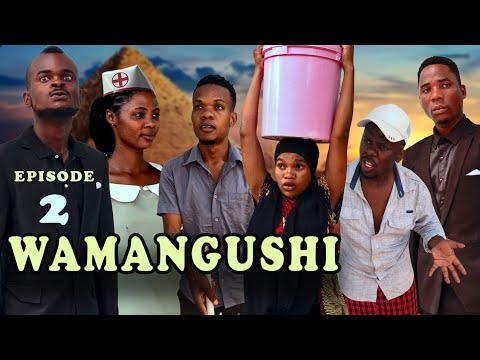 WAMANGUSHI   EPISODE 2