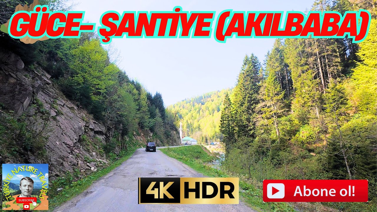GÜCE-ŞANTİYE (AKILBABA) DRIVING-TRAVEL . EXTRA ORDINARILY BEAUTIFUL FORESTS BETWEEN  4K HDR