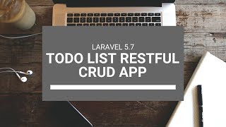 Laravel 5.7 - Beginners - ToDo List App - Lesson 5: Deleting Our Tasks & Final Thoughts