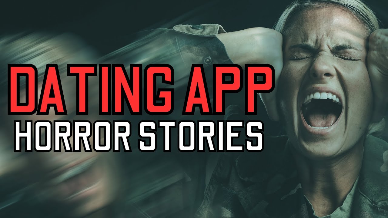 20 TRUE Uneasy Dating App Horror Stories - MEGA COMPILATION - YouTube