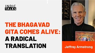 The Bhagavad Gita Comes Alive: A Radical Translation - Jeffrey Armstrong - #IndicTalks screenshot 5