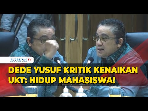 Wakil Ketua Komisi X DPR Dede Yusuf Kritik Kenaikan UKT, hingga Teriak: Hidup Mahasiswa! @kompastv