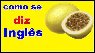 Maracujá em inglês - como dizer maracujá em inglês