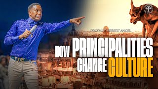 How Principalities Change Culture | Prophet Uebert Angel