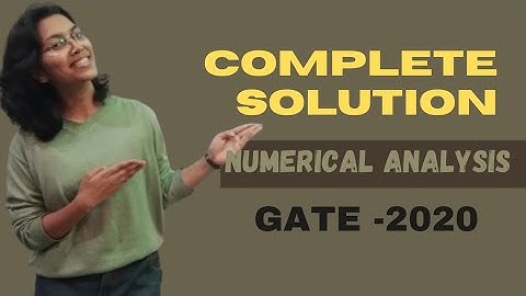 GATE 2020 NUMERICAL ANALYSIS COMPLETE SOLUTION!