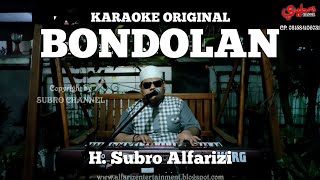 Karaoke Original 'BONDOLAN' | H. Subro Alfarizi