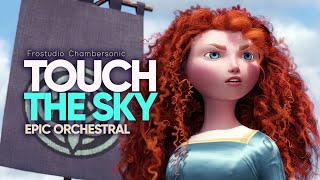 Touch The Sky - Brave Epic Majestic Orchestral
