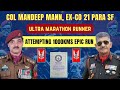 Life in special forces  col mandeep mann 21 para sf 1000 kms run   must watch