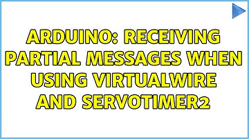 Arduino: Receiving partial messages when using VirtualWire and ServoTimer2 (2 Solutions!!)