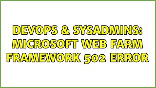Famous DevOps & SysAdmins: Microsoft Web Farm Framework 502 error Profile
