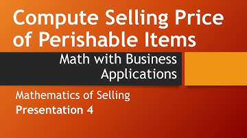 Compute Selling Price for Perishable Items-Math w/ Business Apps, Mathematics of Selling