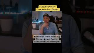 Rozwinięty Emocjonalnie Facet vs Narcyz