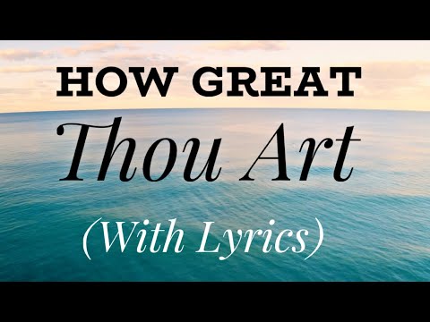 How Great Thou Art (with lyrics) - Beautiful hymn!