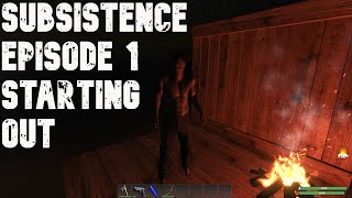 SUBSISTENCE Episode 1 - Starting Out