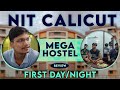 Nit calicut  1st day at mega hostel  review by students nitcalicut hostellife nit