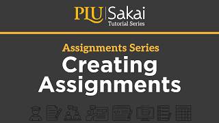 PLU Sakai 25 Assignments: Creating Assignments
