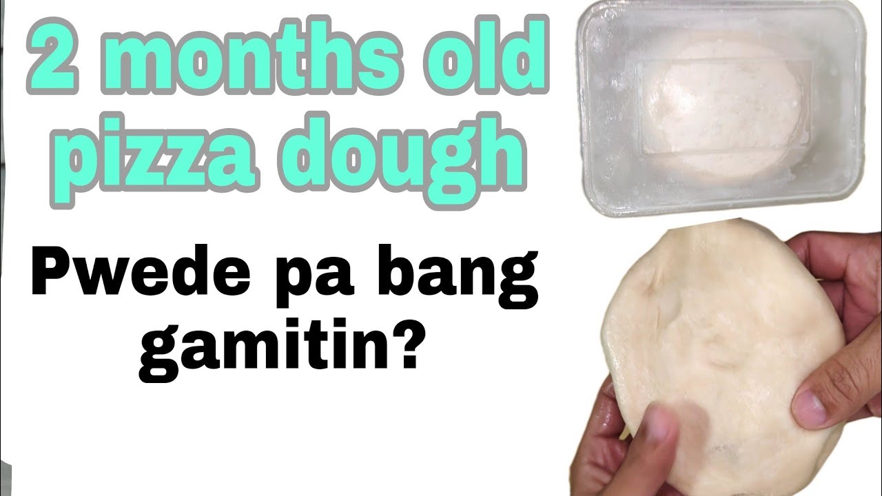 2 months old pizza dough | Pwede pa ba? | Papano mag-preserve ng dough?