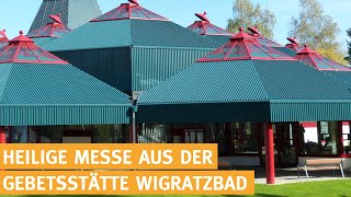 Heilige Messe aus der Gebetsstätte Wigratzbad – 05.06.2026