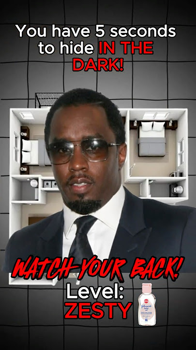 WATCH YOUR BACK! P DIDDY is COMING for you .. You have 5 SECONDS to HIDE!
